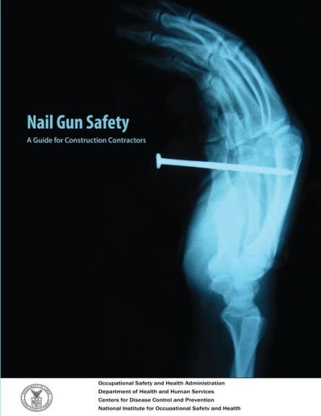 Cover for Department of Labor · Nail Gun Safety: a Guide for Construction Contractors (Paperback Book) (2012)