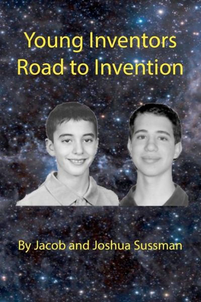 Cover for Sussman, Jacob and Josh · Young Inventor's Road to Inventions (Pocketbok) (2012)