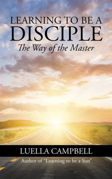 Cover for Luella Campbell · Learning to Be a Disciple: the Way of the Master (Pocketbok) (2015)