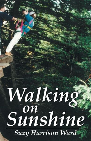 Walking on Sunshine - Suzy Harrison Ward - Böcker - Xlibris Corporation - 9781483658902 - 5 augusti 2013