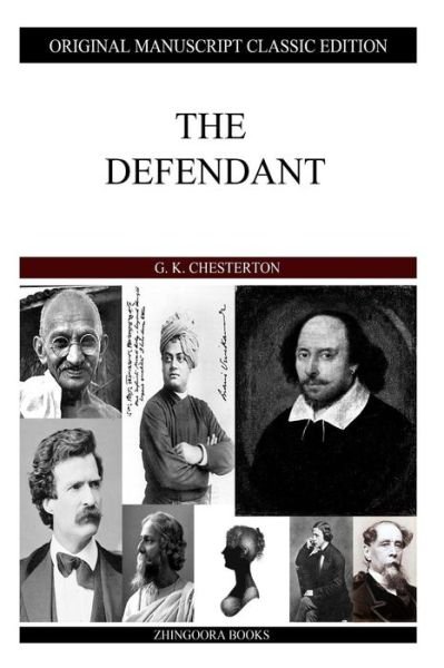 The Defendant - G K Chesterton - Bøger - Createspace - 9781484099902 - 12. april 2013