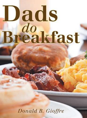 Cover for Donald B. Gioffre · Dads Do Breakfast (Innbunden bok) (2014)