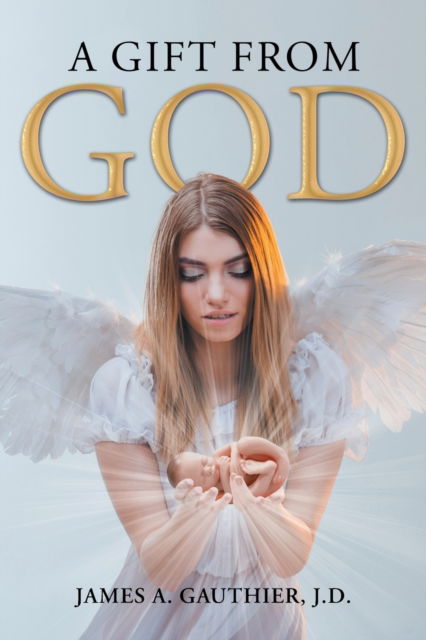 Cover for J D James A Gauthier · A Gift from God (Paperback Book) (2018)