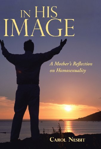 In His Image: a Mother's Reflection on Homosexuality - Carol Nesbit - Böcker - Westbow Press - 9781490801902 - 21 augusti 2013