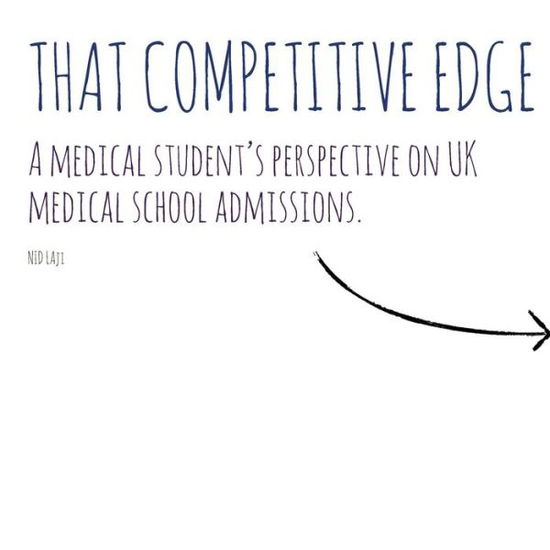 That Competitive Edge: a Medical Student's Perspective on UK Medical School Admissions. - Nid Laji - Bøger - CreateSpace Independent Publishing Platf - 9781491268902 - 29. august 2013