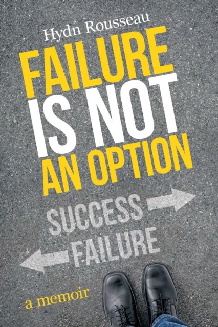 Cover for Hydn Rousseau · Failure is Not an Option (Pocketbok) (2016)