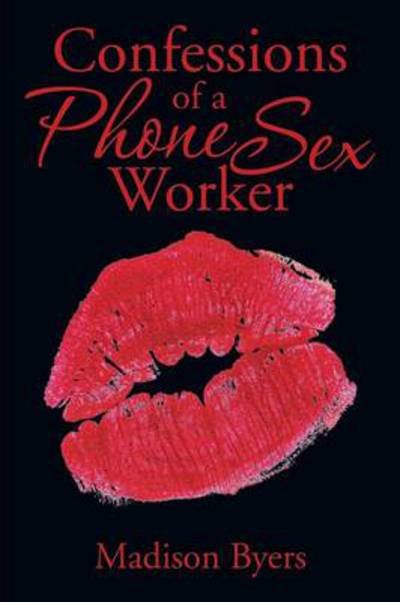 Cover for Madison Byers · Confessions of a Phone Sex Worker (Paperback Book) (2014)