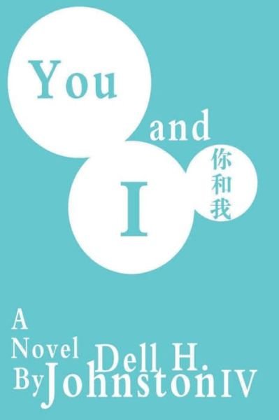 Johnston, Dell H, Iv · You and I (Paperback Book) (2014)