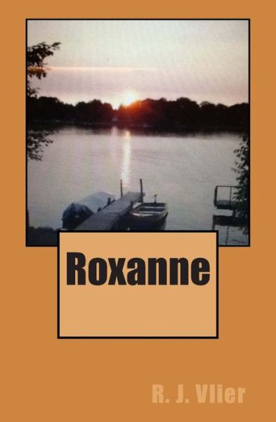 Cover for R J Vlier · Roxanne (Paperback Book) (2013)