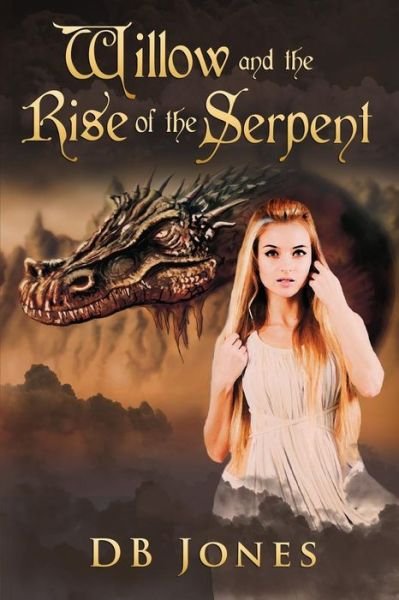 Willow and the Rise of the Serpent - Db Jones - Böcker - CreateSpace Independent Publishing Platf - 9781494762902 - 4 april 2014