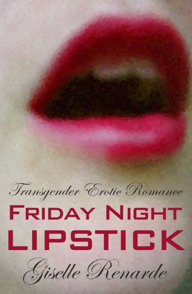 Cover for Giselle Renarde · Friday Night Lipstick: Transgender Erotic Romance (Paperback Book) (2014)