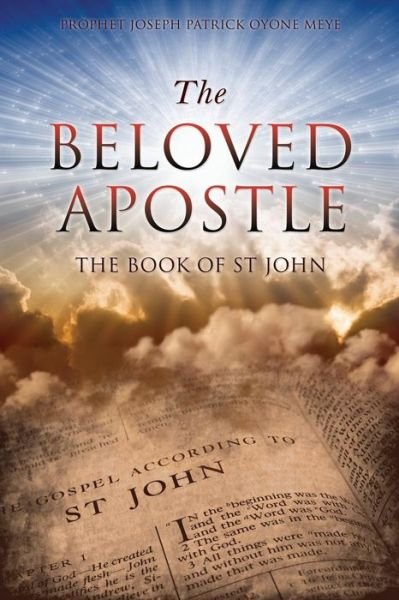Cover for Prophet Joseph Patrick Oyone Meye · The Beloved Apostle (Paperback Book) (2016)