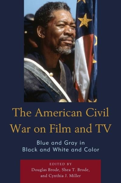 Cover for Douglas Brode · The American Civil War on Film and TV: Blue and Gray in Black and White and Color (Pocketbok) (2019)