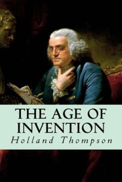 Cover for Holland Thompson · The Age of Invention (Paperback Book) (2014)