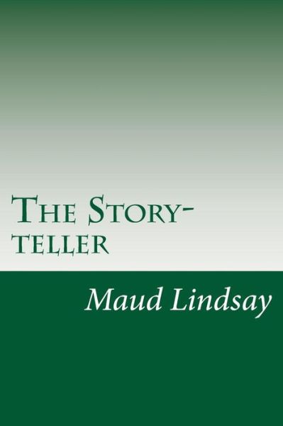 Cover for Maud Lindsay · The Story-teller (Paperback Book) (2014)