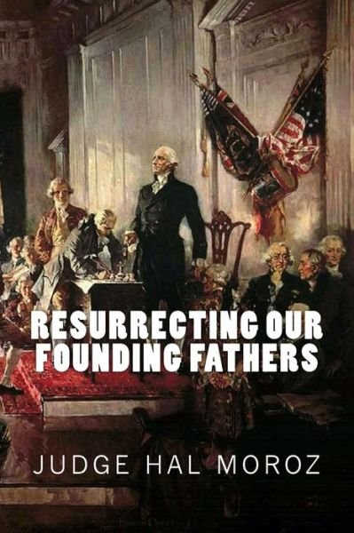 Cover for Hal Moroz · Resurrecting Our Founding Fathers (Paperback Book) (2014)
