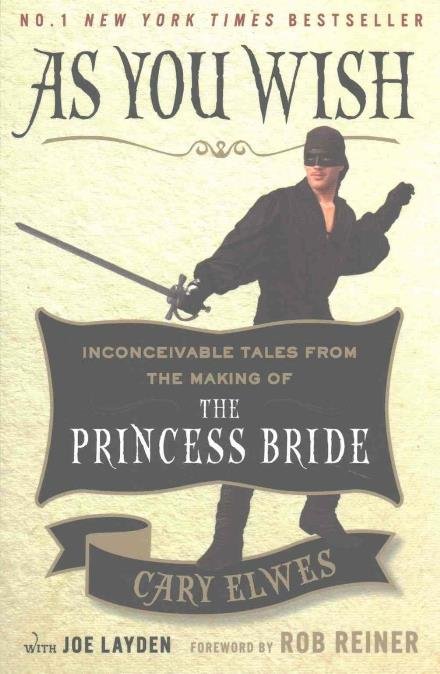 Cover for Cary Elwes · As You Wish: Inconceivable Tales from the Making of The Princess Bride (Paperback Book) [Export edition] (2016)