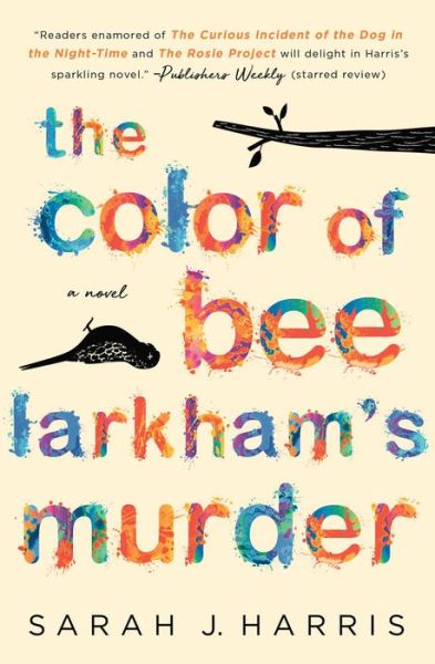 Cover for Sarah J. Harris · The Color of Bee Larkham's Murder: A Novel (Taschenbuch) (2019)