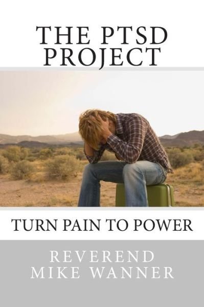 Cover for Reverend Mike Wanner · The Ptsd Project (Paperback Book) (2014)