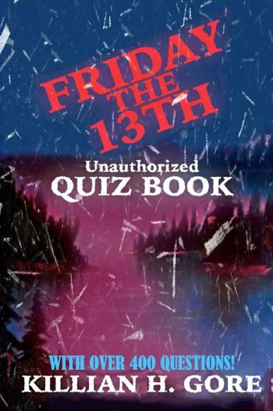 Cover for Killian H Gore · Killian H. Gore's Friday the 13th Quiz Book (Paperback Book) (2014)