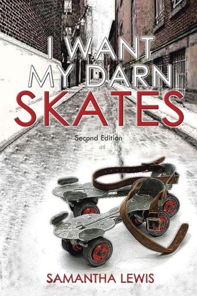 Cover for Samantha Lewis · I Want My Darn Skates (Paperback Book) (2015)