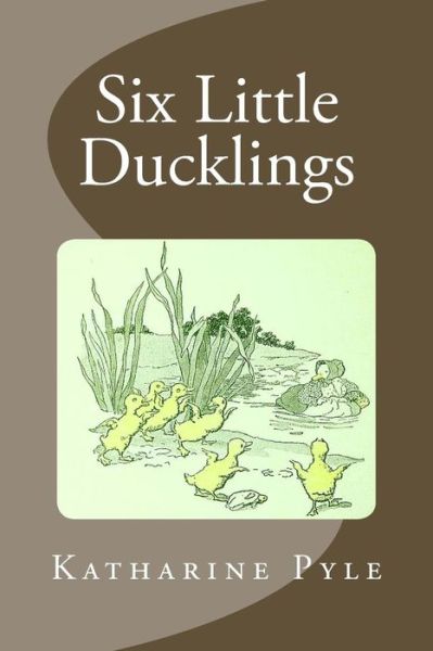 Cover for Katharine Pyle · Six Little Ducklings (Paperback Book) (2015)