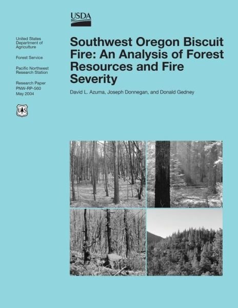 Cover for United States Department of Agriculture · Southwest Oregon Biscuit Fire: an Analysis of Forest Resources and Fire Severity (Paperback Bog) (2015)