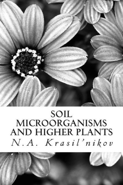 Cover for N a Krasil'nikov · Soil Microorganisms and Higher Plants: The Classic Text on Living Soils (Paperback Bog) (2015)