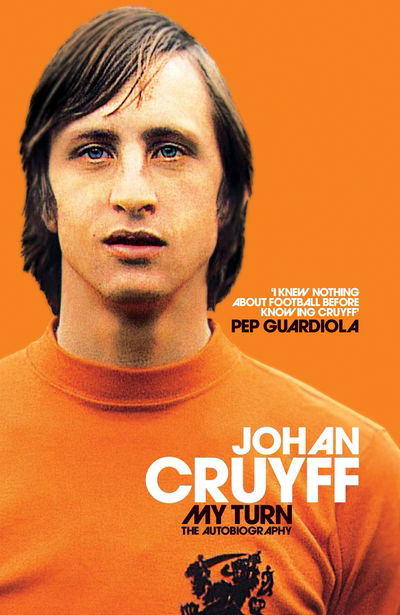 Cover for Johan Cruyff · My Turn: The Autobiography (Hardcover Book) [Main Market Ed. edition] (2016)