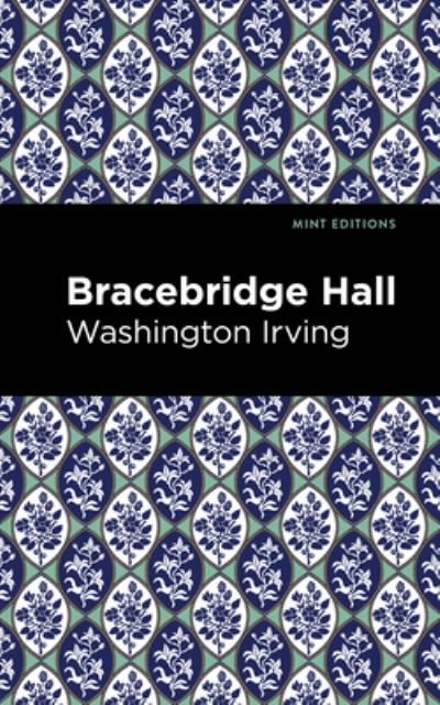 Cover for Washington Irving · Bracebridge Hall - Mint Editions (Gebundenes Buch) (2021)
