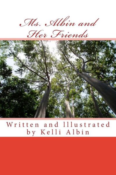 Cover for Kelli Ablin · Ms. Albin and Her Friends: Children's Fiction (Paperback Book) (2015)