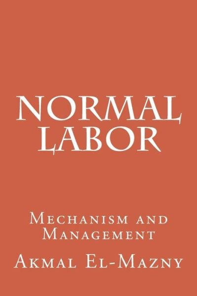 Cover for Akmal El-mazny · Normal Labor: Mechanism and Management (Pocketbok) (2015)