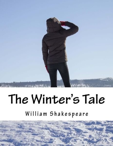 The Winter's Tale - William Shakespeare - Bøker - Createspace - 9781517506902 - 25. september 2015