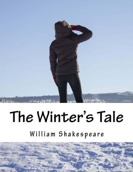 The Winter's Tale - William Shakespeare - Boeken - Createspace - 9781517506902 - 25 september 2015