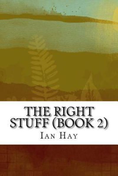 Cover for Ian Hay · The Right Stuff (Book 2) (Taschenbuch) (2015)