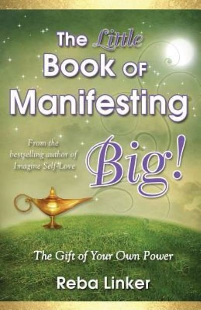 Cover for Reba Linker · The Little Book of Manifesting Big (Paperback Book) [Gift edition] (2015)