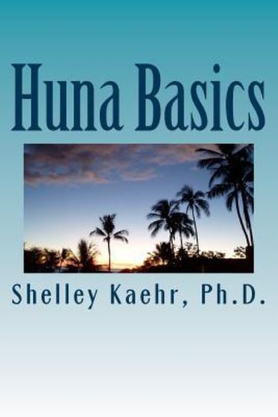 Cover for Shelley Kaehr · Huna Basics (Paperback Book) (2015)