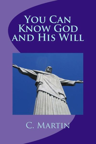 Cover for C Alan Martin · You Can Know God and His Will (Paperback Book) (2016)