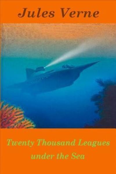 Twenty Thousand Leagues under the Sea - Jules Verne - Books - Createspace Independent Publishing Platf - 9781523347902 - January 11, 2016