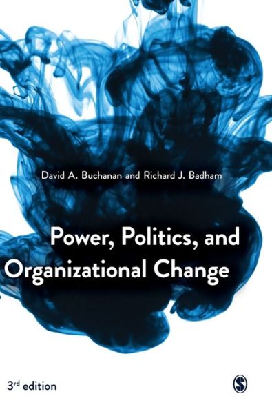 Power, Politics, and Organizational Change - David Buchanan - Kirjat - Sage Publications Ltd - 9781526458902 - maanantai 1. kesäkuuta 2020