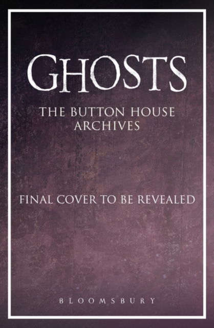 GHOSTS: The Button House Archives: The instant Sunday Times bestseller companion book to the BBC’s much loved television series - Mat Baynton - Bøker - Bloomsbury Publishing PLC - 9781526669902 - 26. oktober 2023