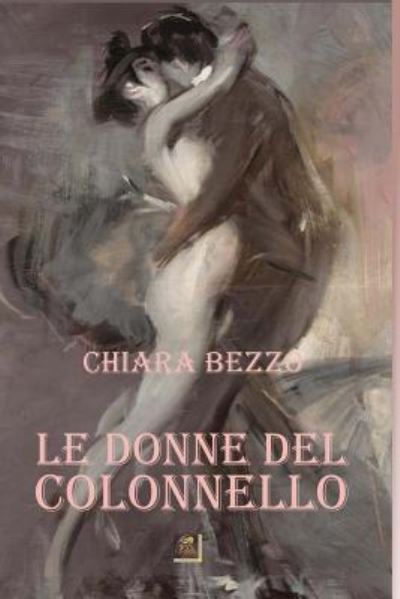 Cover for Chiara Bezzo · Le donne del colonnello (Paperback Book) (2016)