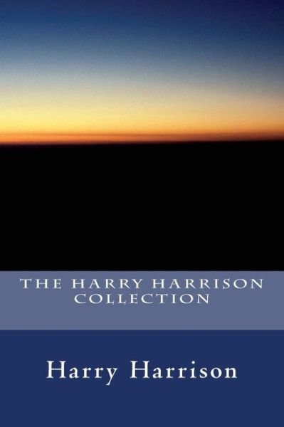 Cover for Harry Harrison · The Harry Harrison Collection (Paperback Book) (2016)