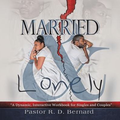 Cover for Pastor R D Bernard · Married and Lonely (Paperback Book) (2016)