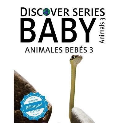 Cover for Xist Publishing · Animales Bebes 3/ Baby Animals 3 (Taschenbuch) (2017)