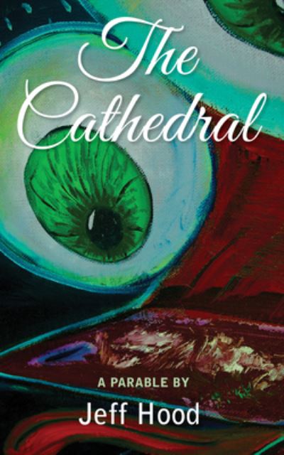 Cover for Jeff Hood · The Cathedral: A Parable (Gebundenes Buch) (2017)