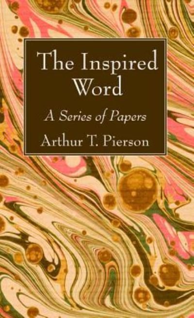 Cover for Arthur T. Pierson · The Inspired Word (Paperback Book) (2019)
