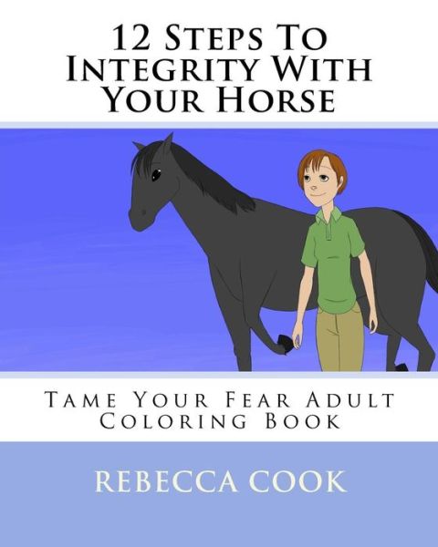 Cover for Rebecca Cook · 12 Steps To Integrity With Your Horse (Pocketbok) (2016)