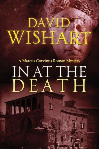 In at the Death - David Wishart - Books - Createspace Independent Publishing Platf - 9781534729902 - December 13, 2016