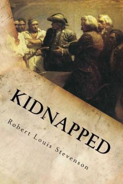 Kidnapped - Robert Louis Stevenson - Bøker - Createspace Independent Publishing Platf - 9781536853902 - 1. august 2016